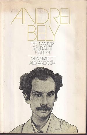Imagen del vendedor de Andrei Bely The major symbolist fiction a la venta por Libreria Tara