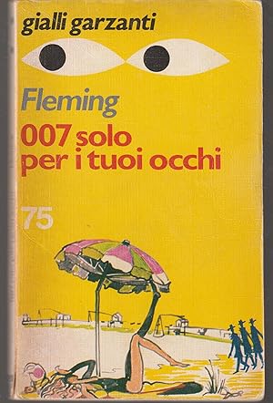 Immagine del venditore per 007 solo per i tuoi occhi venduto da Libreria Tara