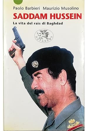 Imagen del vendedor de Saddam Hussein La vita del rais di Baghdad a la venta por Libreria Tara