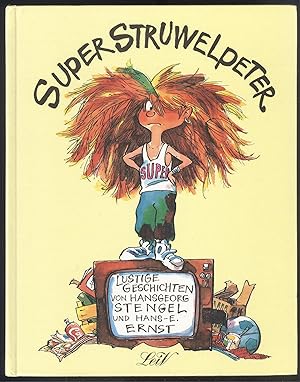 Bild des Verkufers fr SuperStruwelpeter. Lustige Geschichten und drollige Bilder fr Kinder von 3 bis 93 Jahren von Hansgeorg Stengel und Hans-Eberhard Ernst. zum Verkauf von Versandantiquariat Markus Schlereth