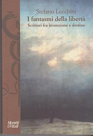 Seller image for I fantasmi della libert Scrittori fra invenzione e destino for sale by Libreria Tara