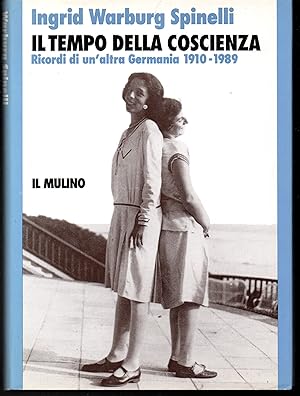 Seller image for Il tempo della coscienza Ricordi di un'altra Germania 1910-1989 for sale by Libreria Tara