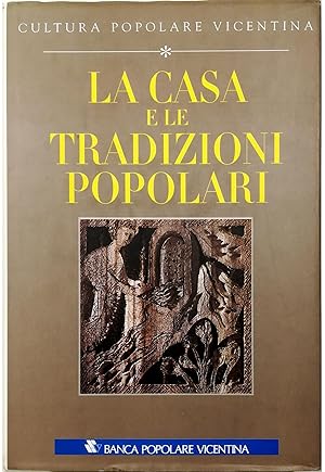 Bild des Verkufers fr Cultura popolare vicentina La casa e le tradizioni popolari zum Verkauf von Libreria Tara