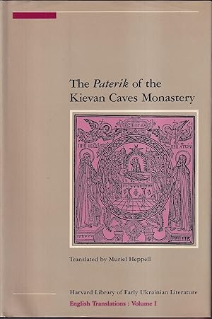 The Paterik of the Kievan Caves Monastery Translated by Muriel Heppell with a Preface by Sir Dimi...