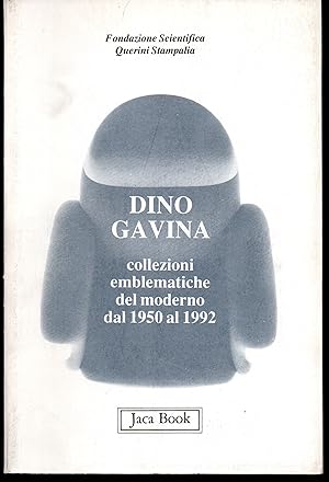 Dino Gavina Collezioni emblematiche del moderno dal 1950 al 1992 27 giugno - 23 agosto 1992