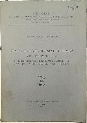 L'emporio ed il regno di Hormoz (VIII - fine XV sec. d. Cr) Vicende storiche, problemi ed aspetti...