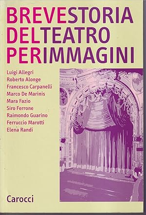 Immagine del venditore per Breve storia del teatro per immagini venduto da Libreria Tara