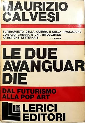 Le due avanguardie Dal futurismo alla pop art