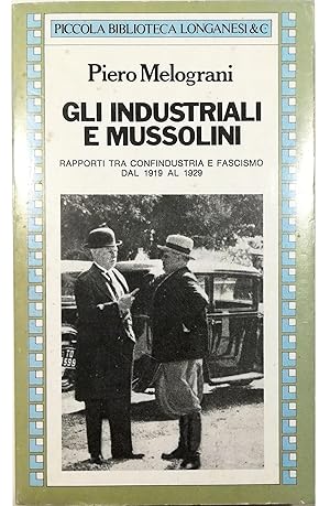 Seller image for Gli industriali e Mussolini Rapporti tra Confindustria e fascismo dal 1919 al 1929 for sale by Libreria Tara