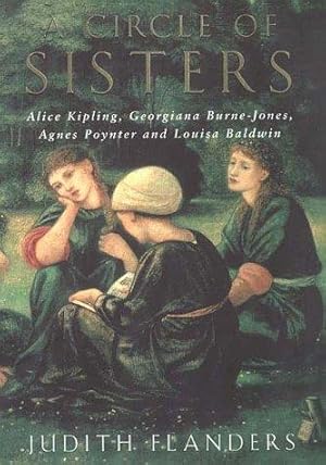 Seller image for A Circle of Sisters: Alice Kipling, Georgiana Burne-Jones, Agnes Poynter And Louisa Baldwin for sale by WeBuyBooks