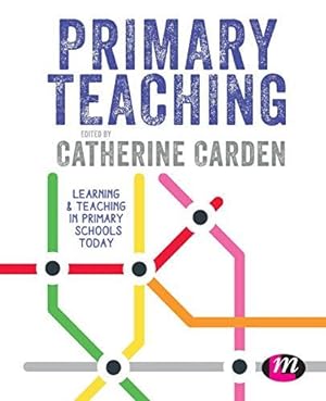 Seller image for Primary Teaching: Learning and teaching in primary schools today (Primary Teaching Now) for sale by WeBuyBooks