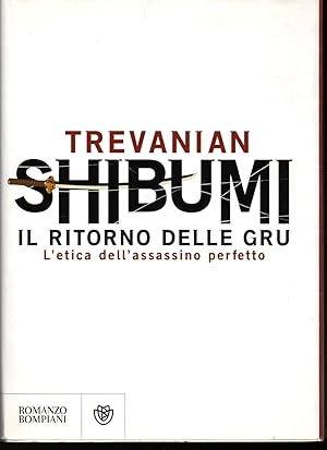 Bild des Verkufers fr Shibumi Il ritorno delle gru L'etica dell'assassino perfetto zum Verkauf von Libreria Tara