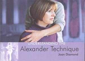 Imagen del vendedor de Understanding the Alexander Technique a la venta por WeBuyBooks