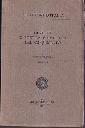 Trattati di poetica e retorica del Cinquecento A cura di Bernard Weinberg - Volume primo