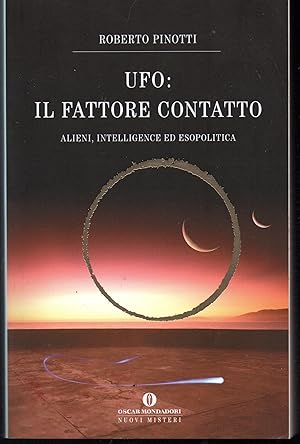 Bild des Verkufers fr Ufo: il fattore contatto Alieni, intelligence ed esopolitica Prefazione di monsignor Corrado Balducci zum Verkauf von Libreria Tara