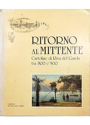 Ritorno al mittente Cartoline di Riva del Garda tra '800 e '900