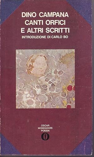 Bild des Verkufers fr Canti orfici e altri scritti Introduzione di Carlo Bo Con una cronologia della vita dell'Autore e dei suoi tempi, una antologia critica e una bibliografia a cura di Arrigo Bongiorno zum Verkauf von Libreria Tara