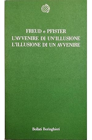 Imagen del vendedor de L'avvenire di un'illusione - L'illusione di un avvenire a la venta por Libreria Tara