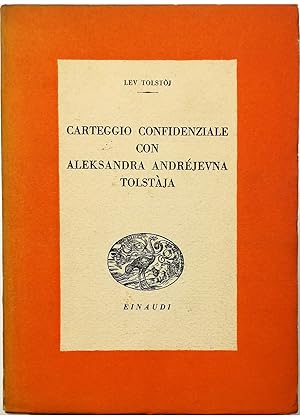 Carteggio confidenziale con Aleksandra Andrejevna Tolstaja