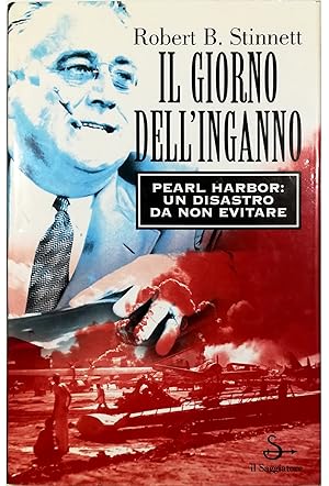 Immagine del venditore per Il giorno dell'inganno Pearl Harbor: un disastro da non evitare venduto da Libreria Tara