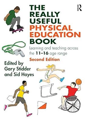 Image du vendeur pour The Really Useful Physical Education Book: Learning and teaching across the 11-16 age range mis en vente par WeBuyBooks
