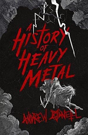 Bild des Verkufers fr A History of Heavy Metal: 'Absolutely hilarious'    Neil Gaiman zum Verkauf von WeBuyBooks