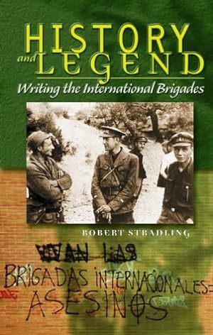 Bild des Verkufers fr History and Legend: Writing the International Brigades zum Verkauf von WeBuyBooks