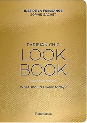 Bild des Verkufers fr Parisian Chic Look Book: What Should I wear Today? zum Verkauf von WeBuyBooks