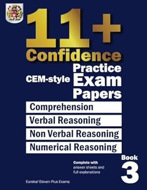 Image du vendeur pour 11+ Confidence: CEM-style Practice Exam Papers Book 3: Complete with answers and full explanations: Volume 3 mis en vente par WeBuyBooks 2