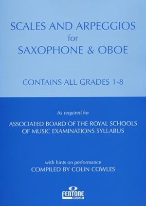 Bild des Verkufers fr Scales and Arpeggios for Saxophone & Oboe (ABRSM) Grades 1-8, compiled by Colin Cowles zum Verkauf von WeBuyBooks