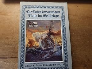 Bild des Verkufers fr Die Taten der deutschen Flotte im Weltkriege. Mit Briefen und Berichten von Augenzeugen und Teilnehmern. 63 Abbildungen darunter 6 in farbiger Wiedergabe (einschliesslich des Umschlagbildes). zum Verkauf von Bockumer Antiquariat Gossens Heldens GbR