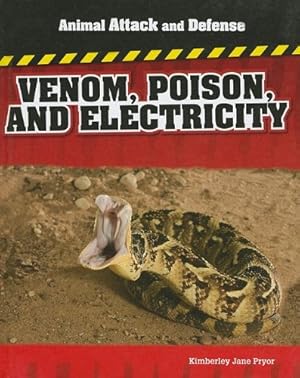 Bild des Verkufers fr Venom, Poison, and Electricity (Animal Attack and Defense) zum Verkauf von WeBuyBooks