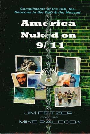 Image du vendeur pour America Nuked on 9/11: Compliments of the CIA, the Neocons in the DoD & the Mossad (COLOR VERSION) mis en vente par Liberty Bell Publications