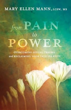Imagen del vendedor de From Pain to Power: Overcoming Sexual Trauma and Reclaiming Your True Identity a la venta por WeBuyBooks