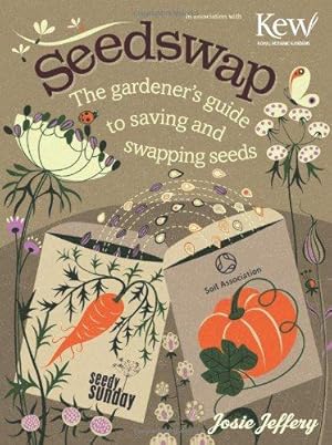 Bild des Verkufers fr Seedswap: The Gardener's Guide to Saving and Swapping Seeds zum Verkauf von WeBuyBooks