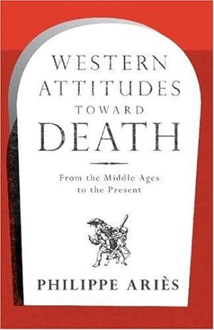 Bild des Verkufers fr Western Attitudes Toward Death: From the Middle Ages to the Present zum Verkauf von WeBuyBooks