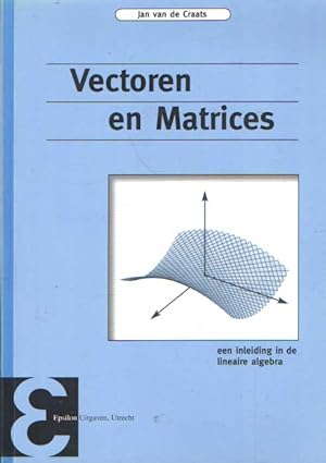 Image du vendeur pour Vectoren en matrices. Een inleiding in de lineaire algebra mis en vente par Bij tij en ontij ...