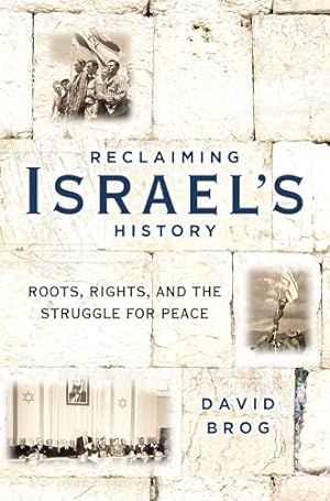 Bild des Verkufers fr Reclaiming Israel's History: Roots, Rights, and the Struggle for Peace zum Verkauf von WeBuyBooks