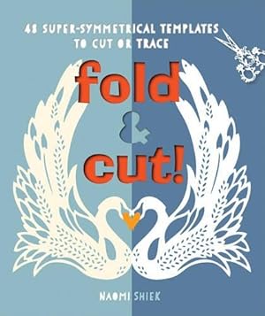 Bild des Verkufers fr Fold & Cut!: 48 super-symmetrical templates to cut or trace zum Verkauf von WeBuyBooks