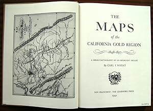 THE MAPS OF THE CALIFORNIA GOLD REGION 1848-1857. A biblio-cartography.