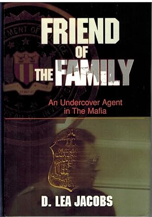 Image du vendeur pour FRIEND OF THE FAMILY An Undercover Agent in the Mafia mis en vente par The Avocado Pit
