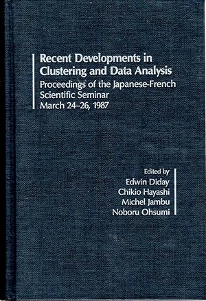 Seller image for Recent Developments in Clustering and Data Analysis: Proceedings of the Japanese-French Scientific Seminar for sale by Dorley House Books, Inc.