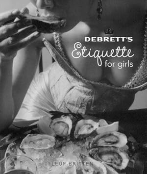 Bild des Verkufers fr Debrett's Etiquette for Girls zum Verkauf von WeBuyBooks