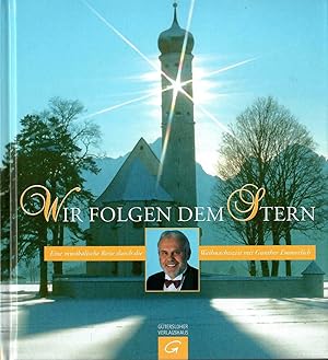 Bild des Verkufers fr Wir folgen dem Stern - Eine musikalische Reise durch die Weihnachtszeit mit Gunther Emmerlich - Mit Audio-CD; Herausgegeben von Norbert Wieh und Norbert Hoppermann zum Verkauf von Walter Gottfried