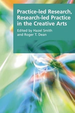 Bild des Verkufers fr Practice-led Research, Research-led Practice in the Creative Arts (Research Methods for the Arts and Humanities) zum Verkauf von WeBuyBooks