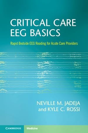 Seller image for Critical Care Eeg Basics : Rapid Bedside Eeg Reading for Acute Care Providers for sale by GreatBookPrices