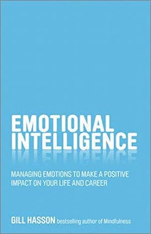 Bild des Verkufers fr Emotional Intelligence: Managing emotions to make a positive impact on your life and career zum Verkauf von WeBuyBooks