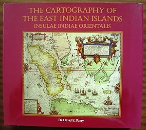 THE CARTOGRAPHY OF THE EAST INDIA ISLANDS / INSULAE INDIAE ORIENTALIS. Map reference book about...