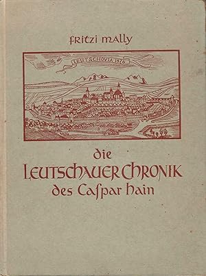 Imagen del vendedor de Die Leutschauer Chronik des Caspar Hain; In Auszgen zusammengestellt und mit Bildern versehen von Fritzi Mally a la venta por Walter Gottfried