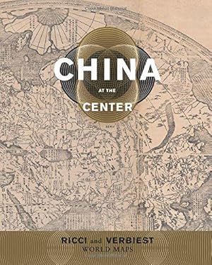 Bild des Verkufers fr China at the Center: Ricci and Verbiest World Maps zum Verkauf von WeBuyBooks